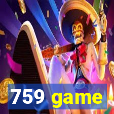 759 game